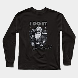 i do it for the ho's! funny christmas humor, santa claus Long Sleeve T-Shirt